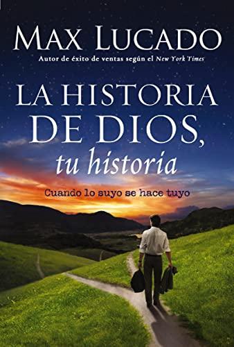 La Historia de Dios, tu historia: Cuando la historia de Dios, se convierte en la tuya