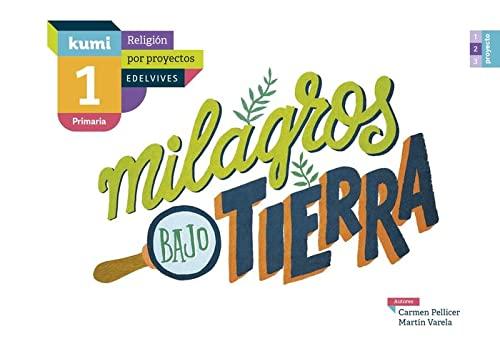 Milagros bajo tierra: 1º Primaria (Kumi)