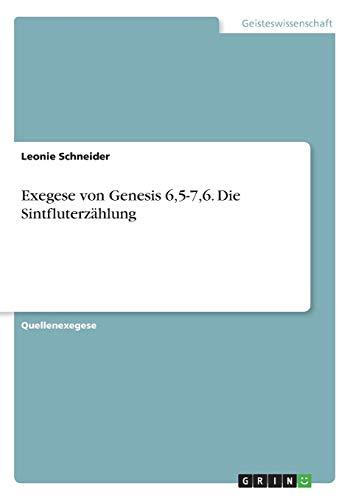 Exegese von Genesis 6,5-7,6. Die Sintfluterzählung