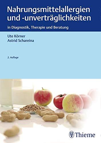 Nahrungsmittelallergien und -unverträglichkeiten: Diagnostik, Therapie und Beratung