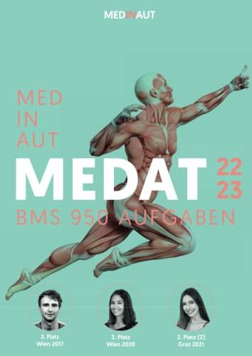 MEDINAUT: MedAT 2022/23 - BMS 950 AUFGABEN | Erstellt von Top-Platzierten MedAT-AbsolventInnen | Die wichtigsten 950+ Aufgaben zum Basiskenntnistest für das Medizinstudium in Österreich