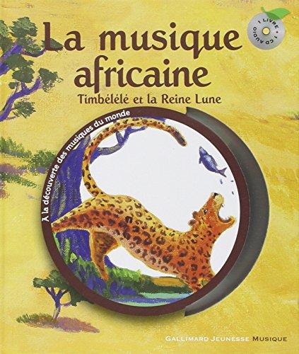 La musique africaine : Timbélélé et la reine lune