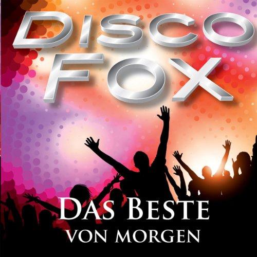 Disco Fox-das Beste Von Morgen