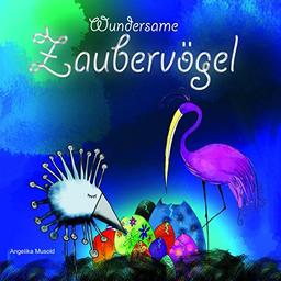 Wundersame Zaubervögel