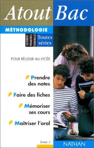 Méthodologie : Toutes séries, secondes, premières, terminales, pour réussir au lycée (Atobac)