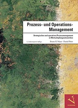 Prozess- und Operations-Management: Strategisches und operatives Prozessmanagement in Wertschöpfungsnetzwerken