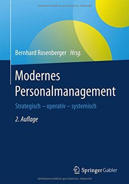 Modernes Personalmanagement: Strategisch - operativ - systemisch