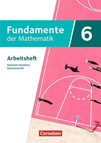 Fundamente der Mathematik - Nordrhein-Westfalen - Ausgabe 2019: 6. Schuljahr - Arbeitsheft mit Lösungen