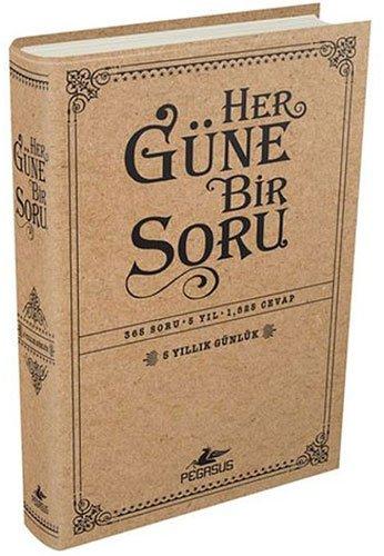 Her Güne Bir Soru: 5 Yillik Günlük: 365 Soru - 5 Yıl - 1,825 Cevap