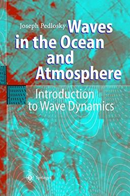 Waves in the Ocean and Atmosphere: Introduction to Wave Dynamics