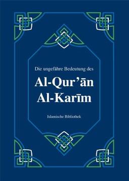 Die ungefähre Bedeutung des Al-Qur'an Al-Karim