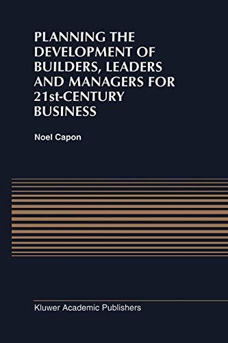 Planning the Development of Builders, Leaders and Managers for 21st-Century Business: Curriculum Review at Columbia Business School