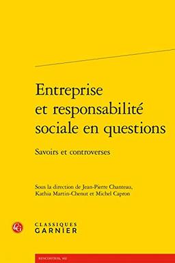 Entreprise et responsabilité sociale en questions : savoirs et controverses