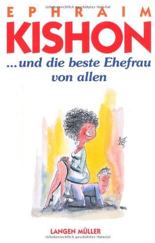 ... und die beste Ehefrau von allen. Ein satirisches Geständnis