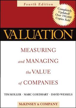 Valuation: Measuring and Managing the Value of Companies (Valuation: Measuring & Managing the Value of Companies)