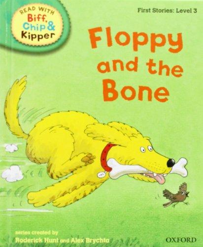 Oxford Reading Tree Read with Biff, Chip, and Kipper: First Stories: Level 3: Floppy and the Bone (Read with Biff, Chip & Kipper. First Stories. Level 3)