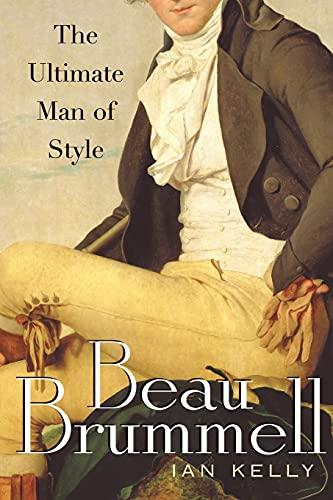 Beau Brummell: The Ultimate Man of Style