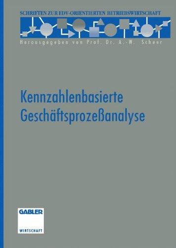 Kennzahlenbasierte Geschäftsprozeßanalyse (Schriften zur EDV-orientierten Betriebswirtschaft)