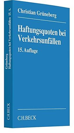 Haftungsquoten bei Verkehrsunfällen: Eine systematische Zusammenstellung veröffentlichter Entscheidungen nach dem StVG