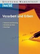 Vererben und Erben . Testament und Erbvertrag. Die Rechte der Erben. Steuertipps