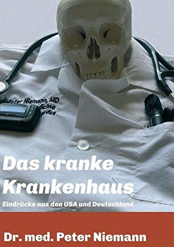 Das kranke Krankenhaus: Eindrücke aus USA und Deutschland