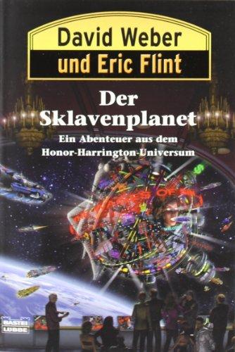 Der Sklavenplanet. Ein Abenteuer aus dem Honor-Harrington-Universum