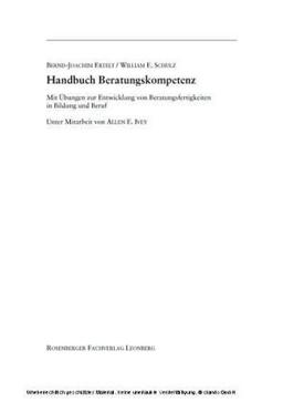 Handbuch Beratungskompetenz. Mit Übungen zur Entwicklung von Beratungsfertigkeitenin Bildung und Beruf