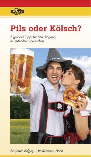 Pils oder Kölsch? 7 goldene Tipps für den Umgang mit (Mehrheits)deutschen