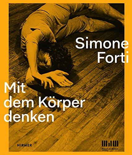 Simone Forti: Mit dem Körper denken