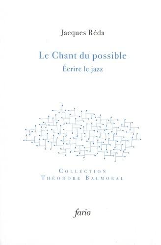 Le chant du possible : écrire le jazz