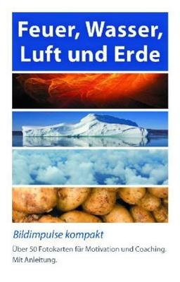 Bildimpulse Feuer, Wasser, Luft und Erde: Über 50 Fotokarten für Motivation und Coaching. Mit Anleitung