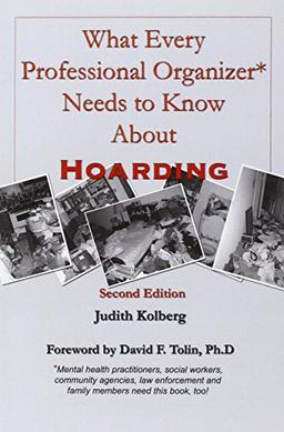 What Every Professional Organizer Needs to Know about Hoarding