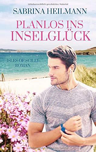 Planlos ins Inselglück: Ein Isles of Scilly Roman