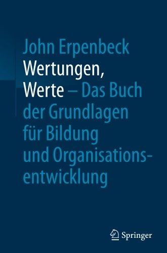 Wertungen, Werte - Das Buch der Grundlagen für Bildung und Organisationsentwicklung