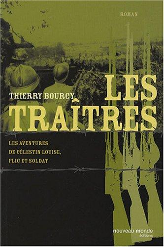 Les aventures de Célestin Louise, flic et soldat. Les traîtres