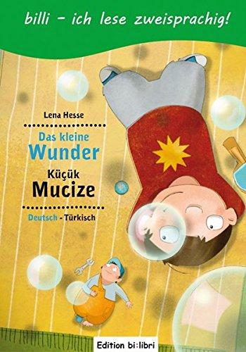 Das kleine Wunder: Kinderbuch Deutsch-Türkisch mit Leserätsel