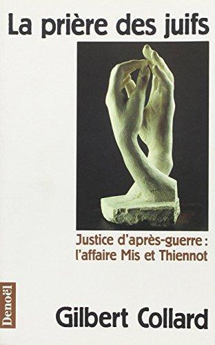 La Prière des juifs : justice d'après-guerre : l'affaire Mis et Thiennot