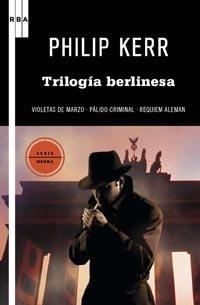 Trilogia berlinesa: Violetas de marzo / Pálido criminal / Réquiem alemán (Serie Negra, Band 77)