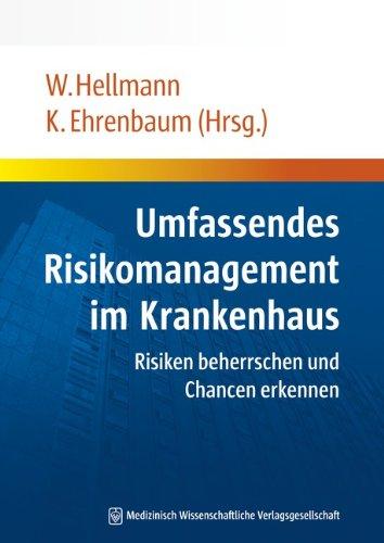 Umfassendes Risikomanagement im Krankenhaus: Risiken beherrschen und Chancen erkennen