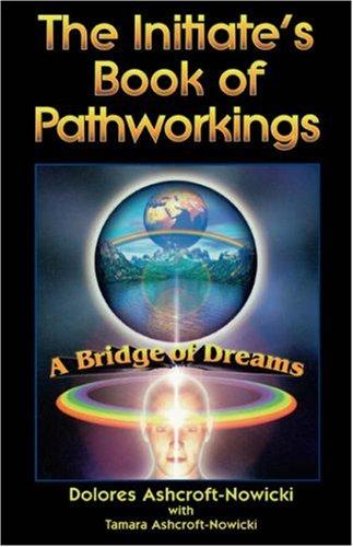 Initiate's Book of Pathworking: A Bridge of Dreams