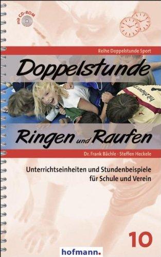 Doppelstunde Ringen und Raufen: Unterrichtseinheiten und Stundenbeispiele für Schule und Verein