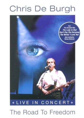 Chris De Burgh - The Road to Freedom: Live in Concert