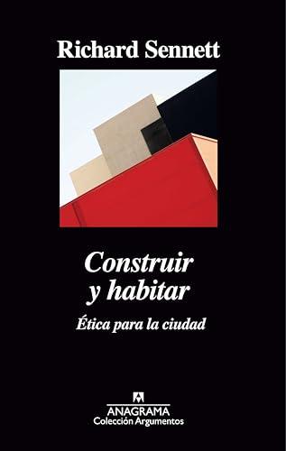 Construir Y Habitar: Ética para la ciudad (Argumentos, Band 527)