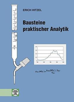 Bausteine praktischer Analytik: Lehrbuch mit Übungen und Lösungen für Ausbildung und Beruf