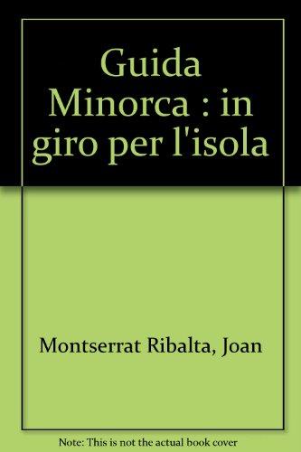 Guida Minorca : in giro per l'isola