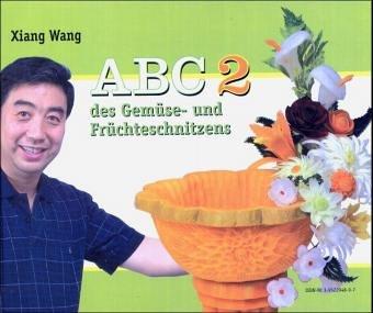 ABC 2 des Gemüse-und Früchteschnitzens