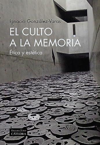 El culto a la memoria: Ética y estética (Arte Grandes temas)