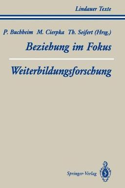 Teil 1 Beziehung im Fokus Teil 2 Weiterbildungsforschung: 2 Tle. (Lindauer Texte)