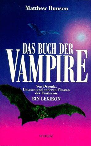 Das Buch der Vampire. Von Dracula, Untoten und anderen Fürsten der Finsternis