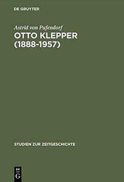 Otto Klepper (1888-1957): Deutscher Patriot und Weltbürger (Studien zur Zeitgeschichte, Band 54)